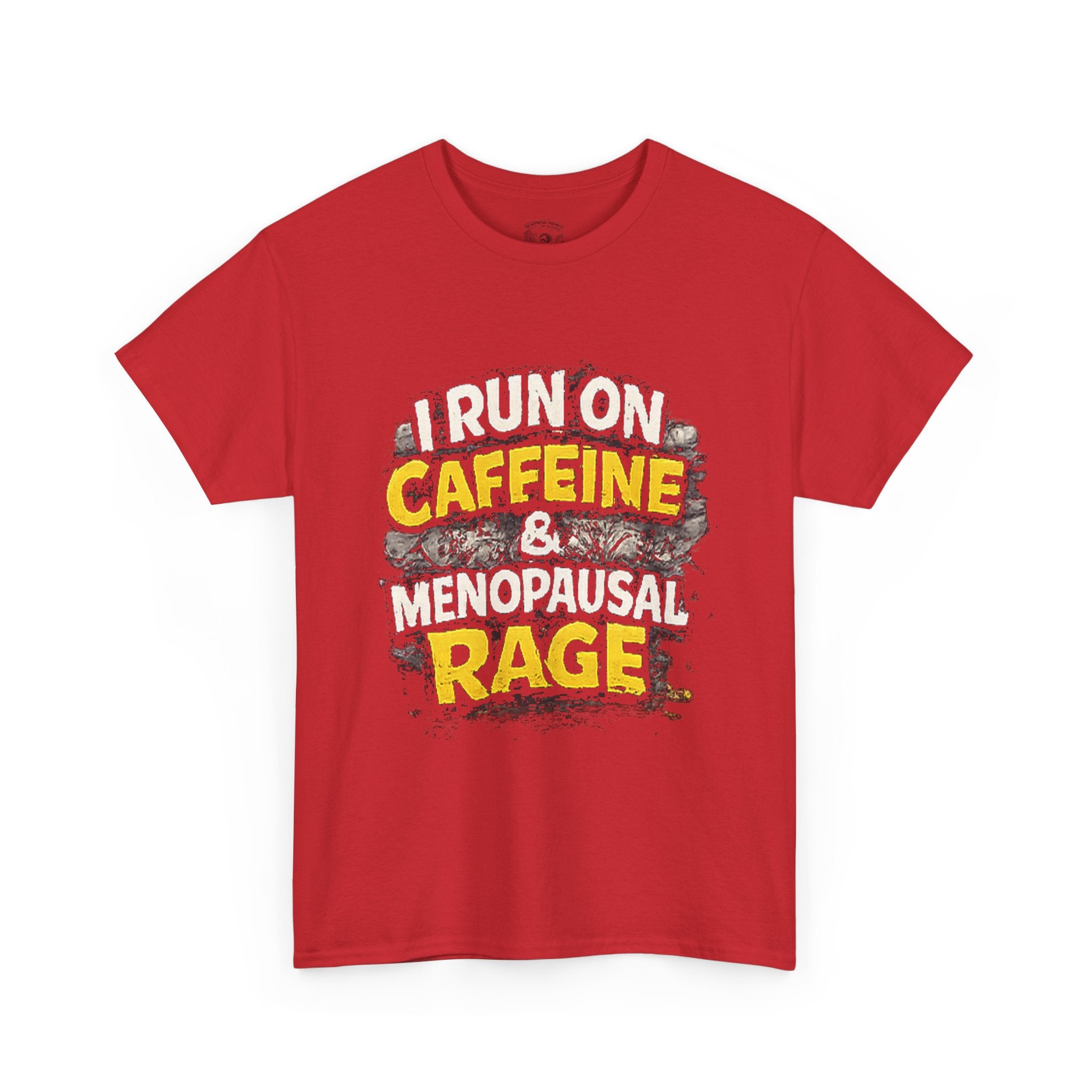 Menopause Tee — “I Run on Caffeine & Menopausal Rage” Funny Graphic T-Shirt
