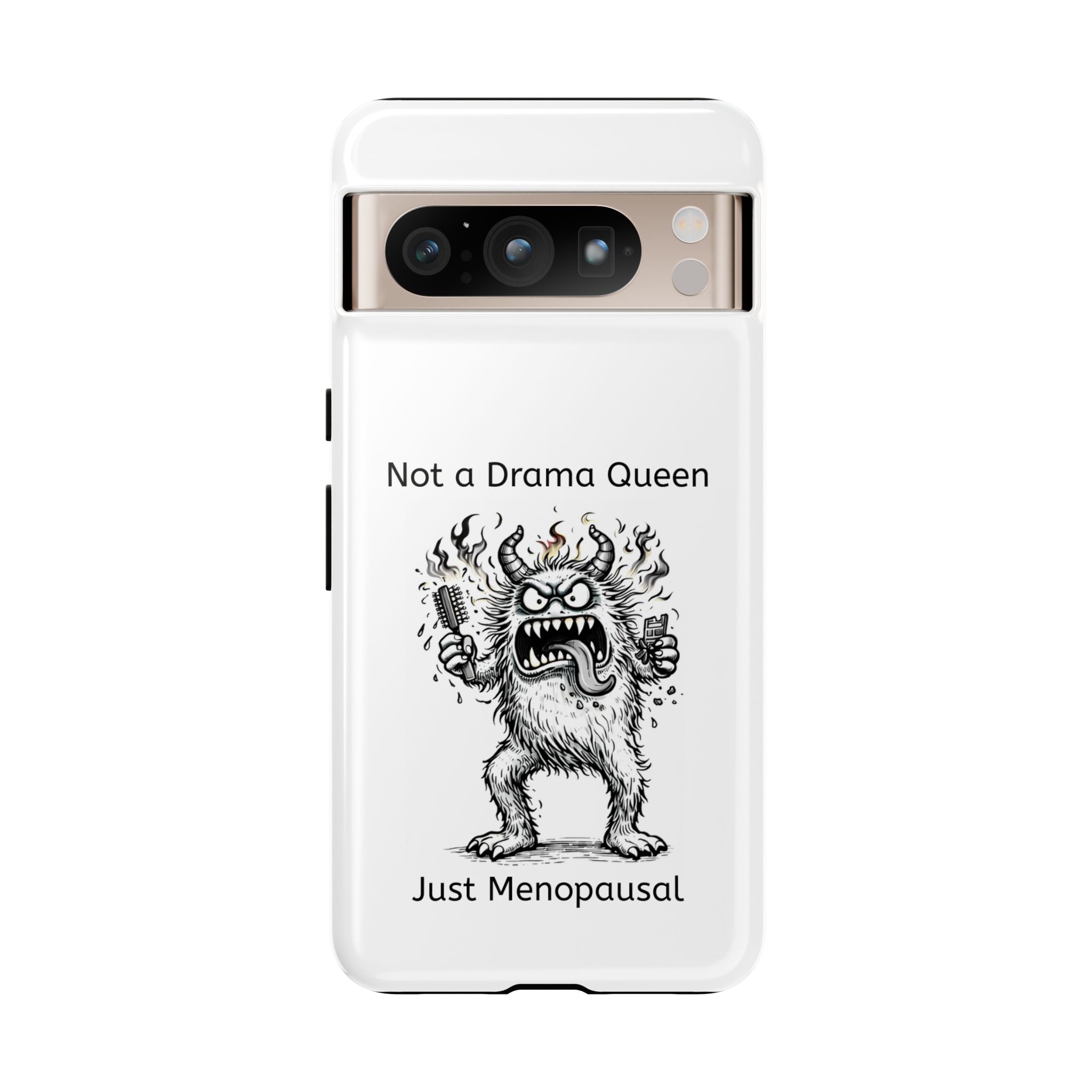 Phone Case — "Not a Drama Queen, Just Menopausal"