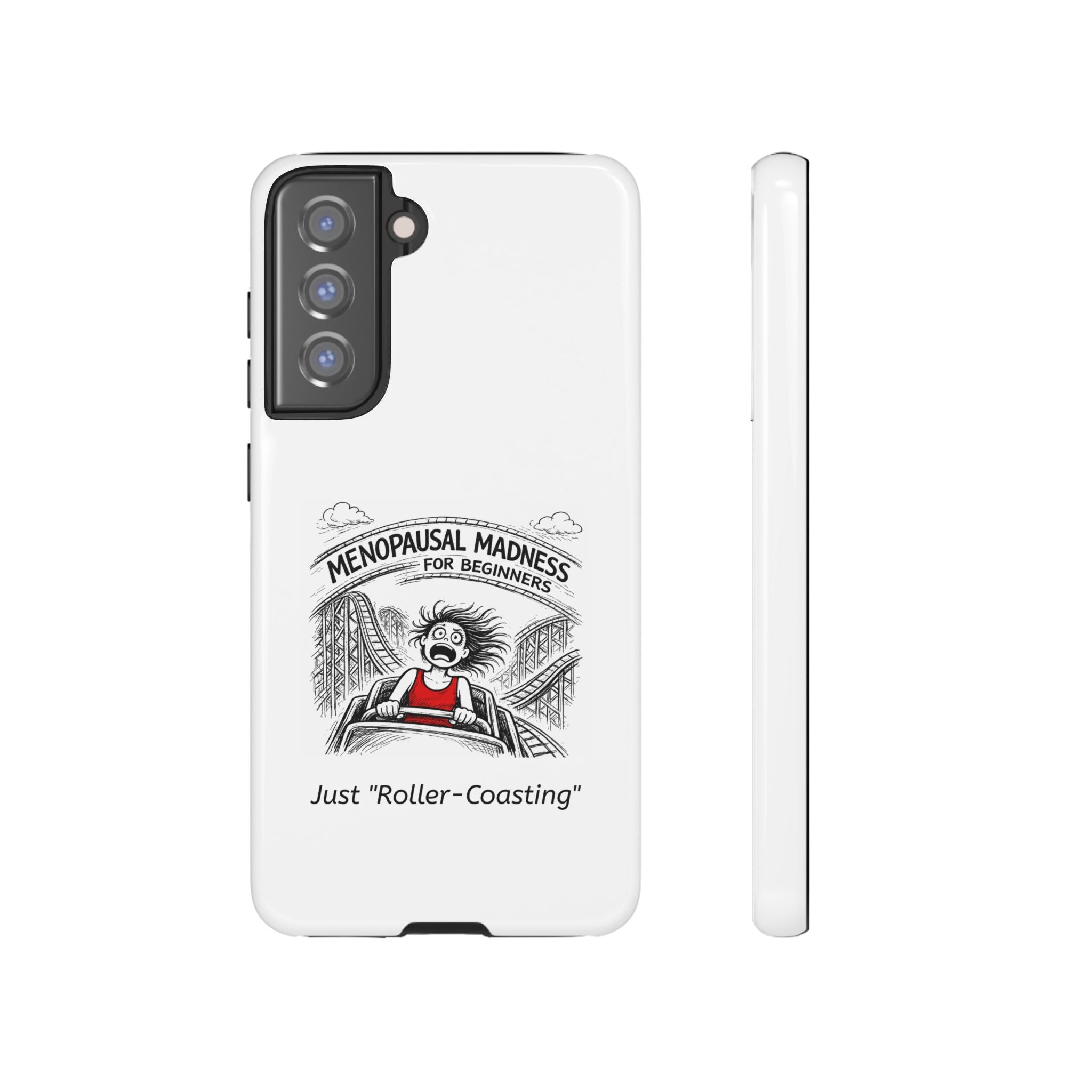 Phone Case - "Menopausal Madness for Beginners: Just 'Roller-Coasting'" Humorous Menopausal Women's Phone Cover