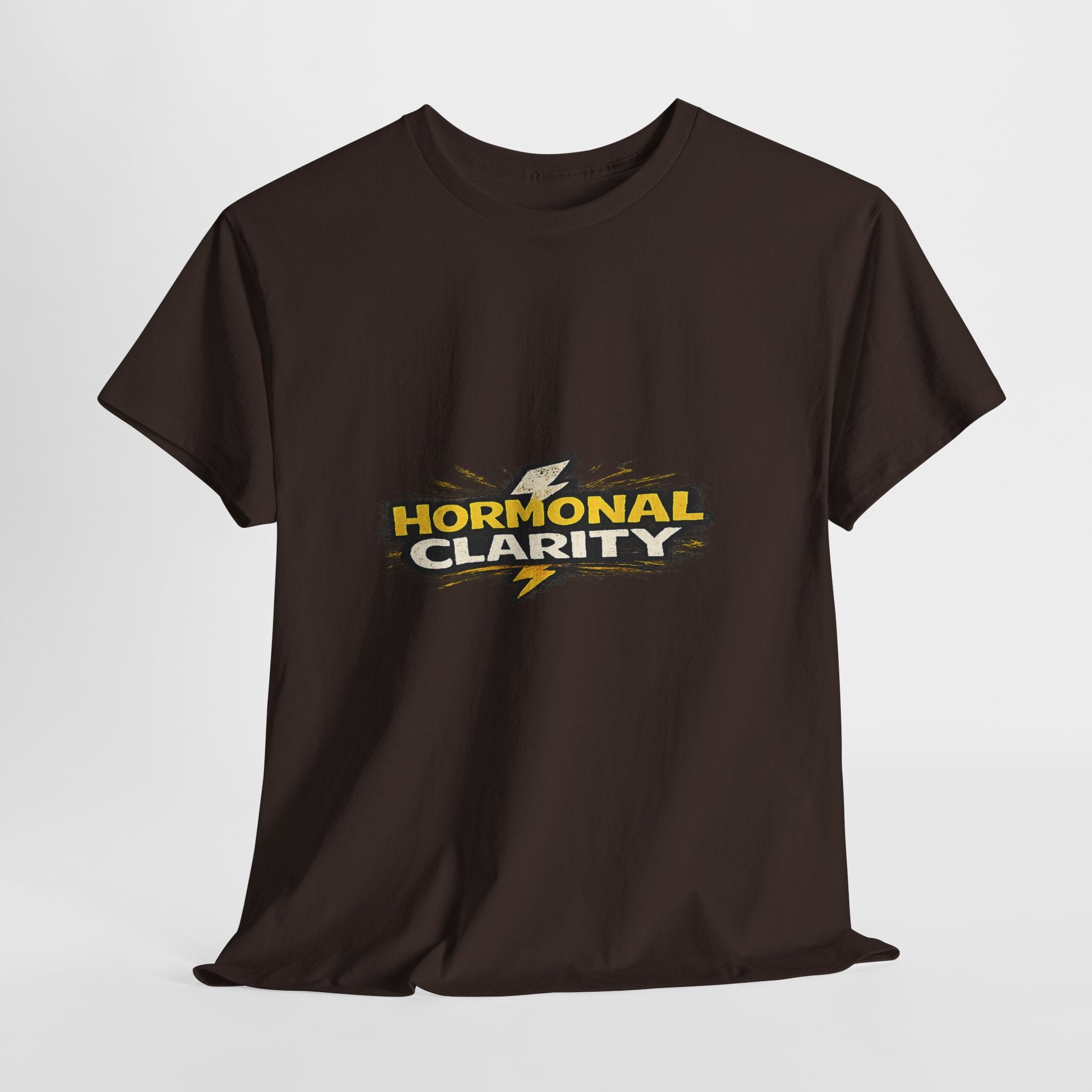 Hormonal Clarity T-Shirt — Funny Empowerment Tee