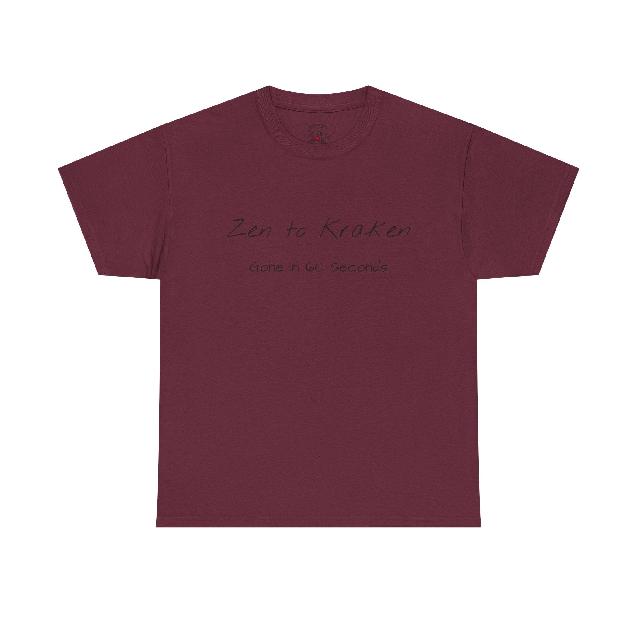 Zen to Kraken T‑Shirt — Funny Calm-to-Carnage Quote Tee