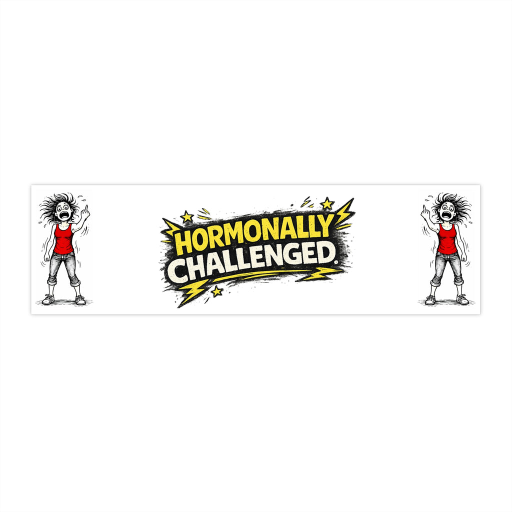 "Hormonally challenged" Humorous Car Decal