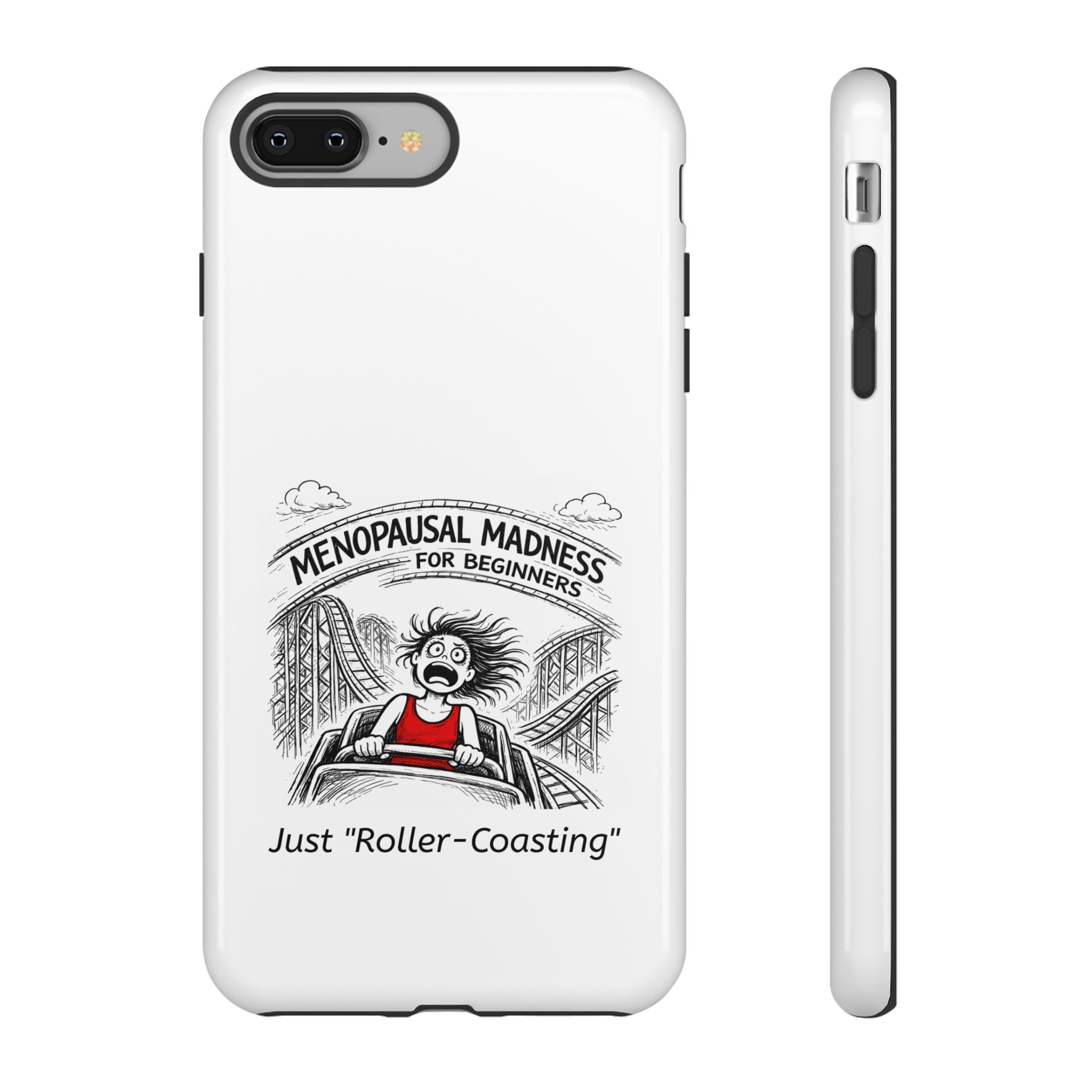 Phone Case - "Menopausal Madness for Beginners: Just 'Roller-Coasting'" Humorous Menopausal Women's Phone Cover