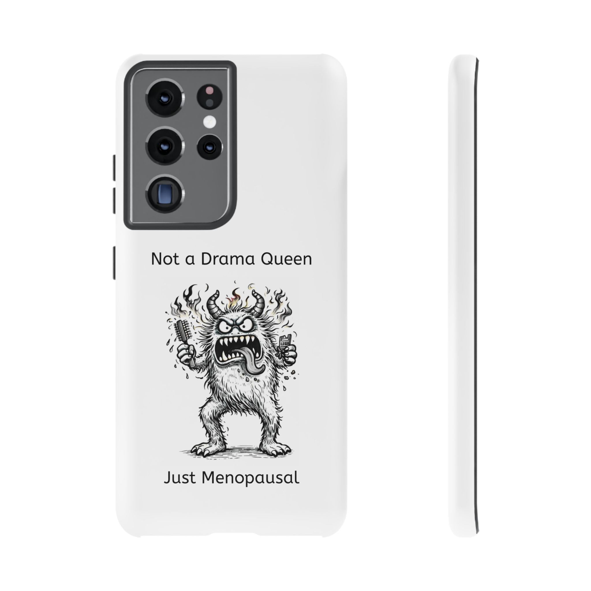 Phone Case — "Not a Drama Queen, Just Menopausal"