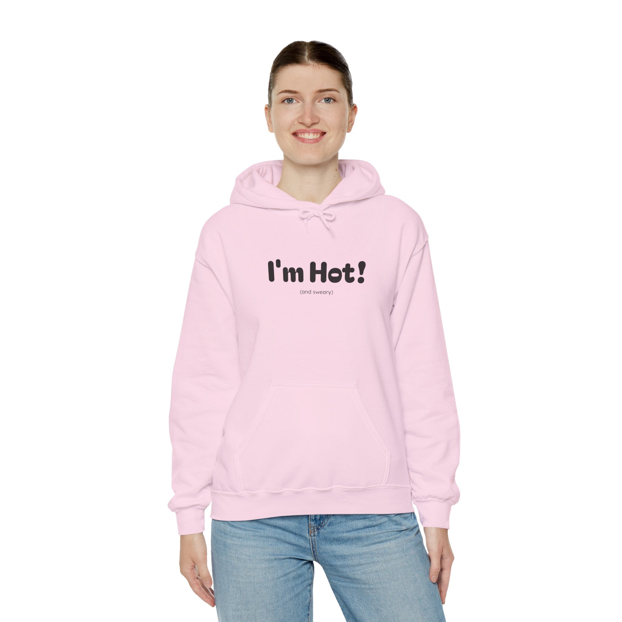I'm Hot! (and sweary) Hooded Sweatshirt — Minimal Graphic Cozy Pullover
