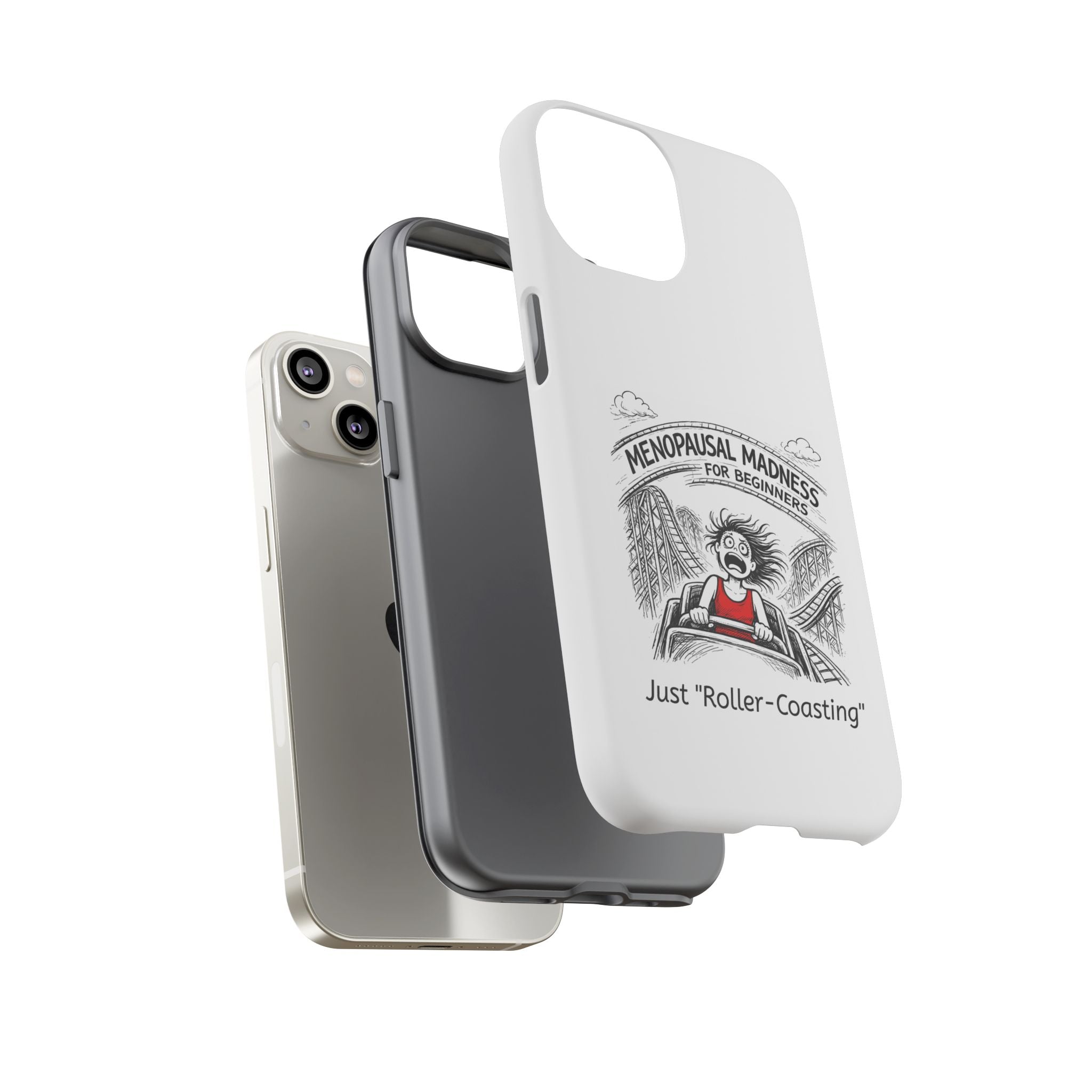 Phone Case - "Menopausal Madness for Beginners: Just 'Roller-Coasting'" Humorous Menopausal Women's Phone Cover