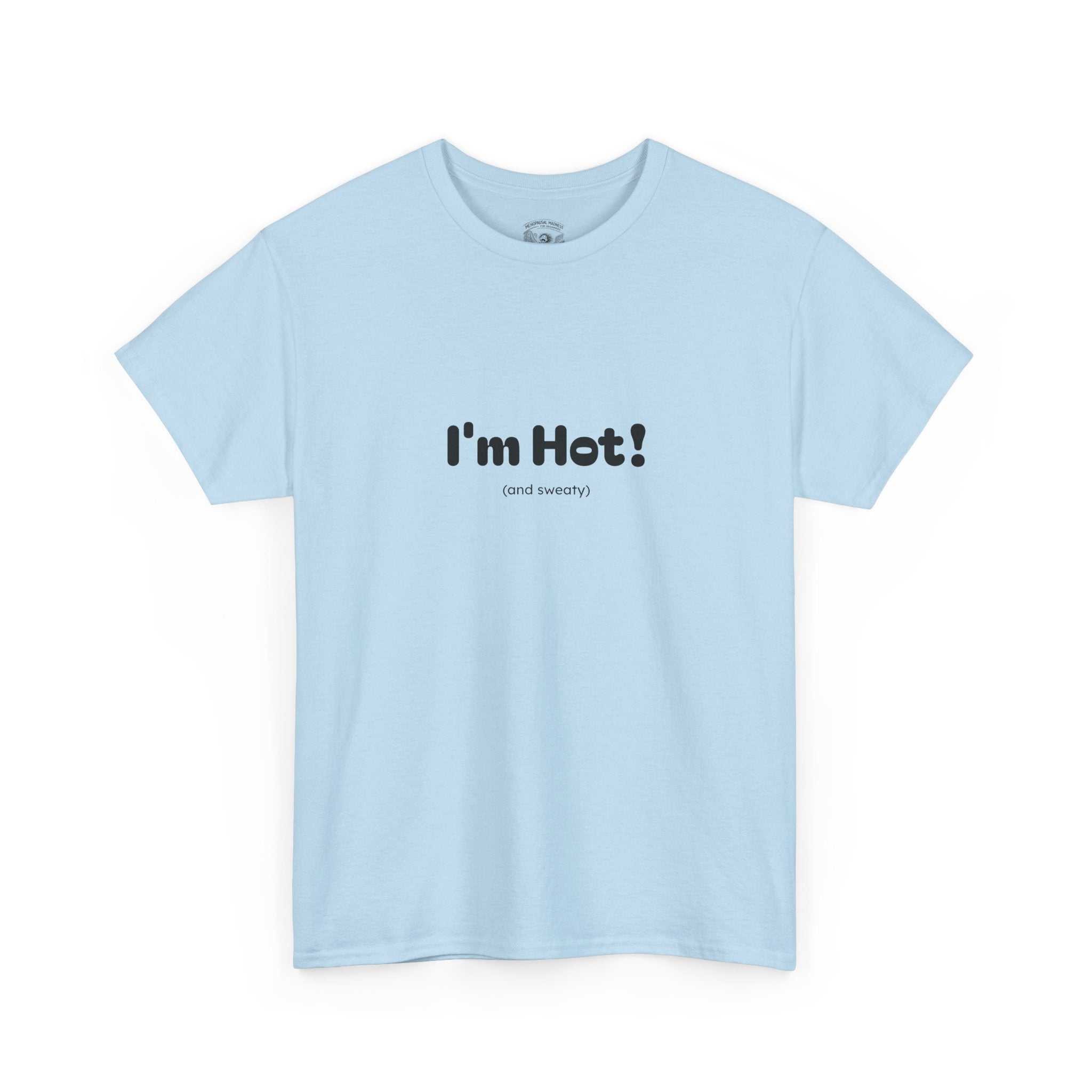 I'm Hot! Graphic Tee — Funny Minimalist Statement T-Shirt