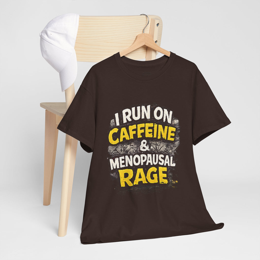 Menopause Tee — “I Run on Caffeine & Menopausal Rage” Funny Graphic T-Shirt