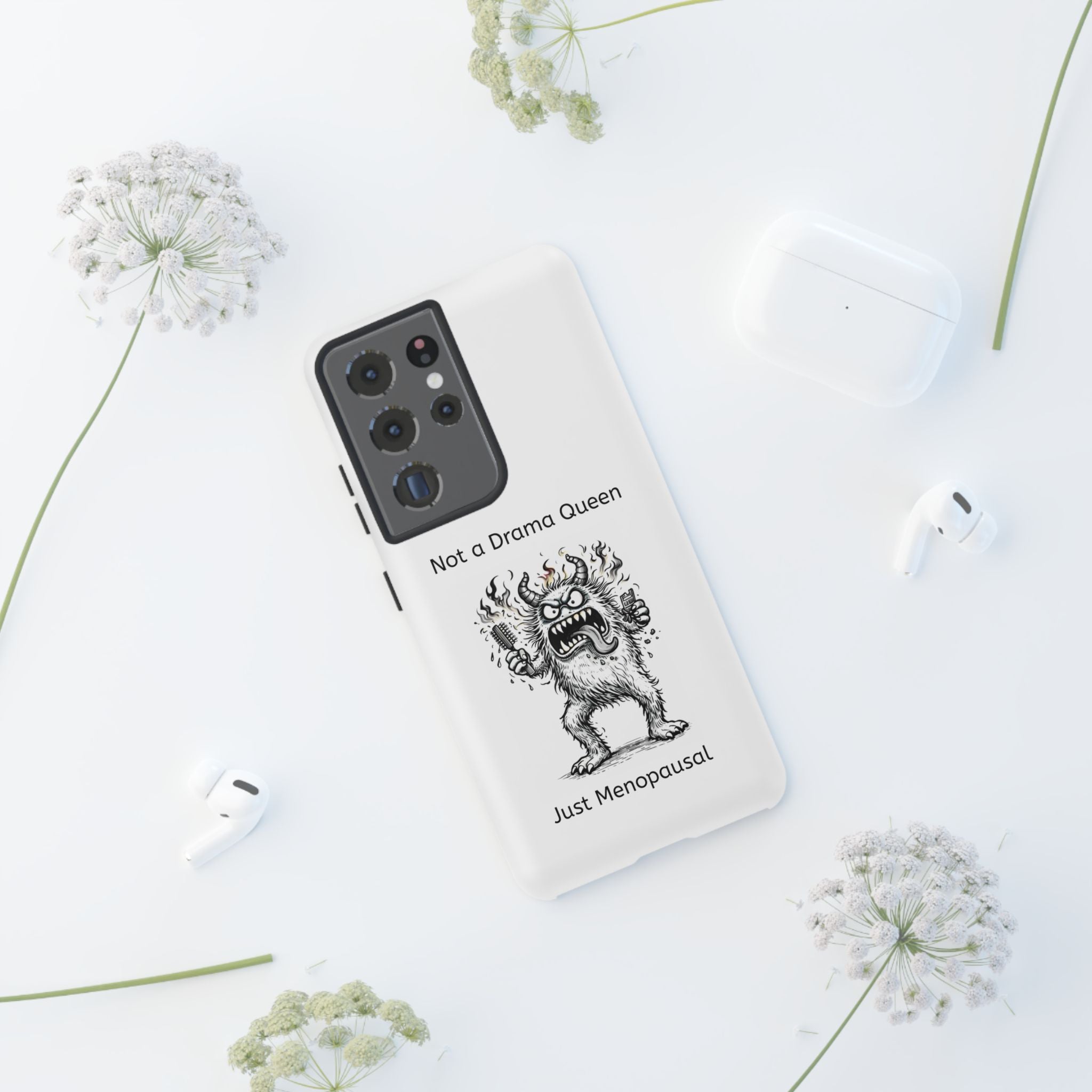 Phone Case — "Not a Drama Queen, Just Menopausal"