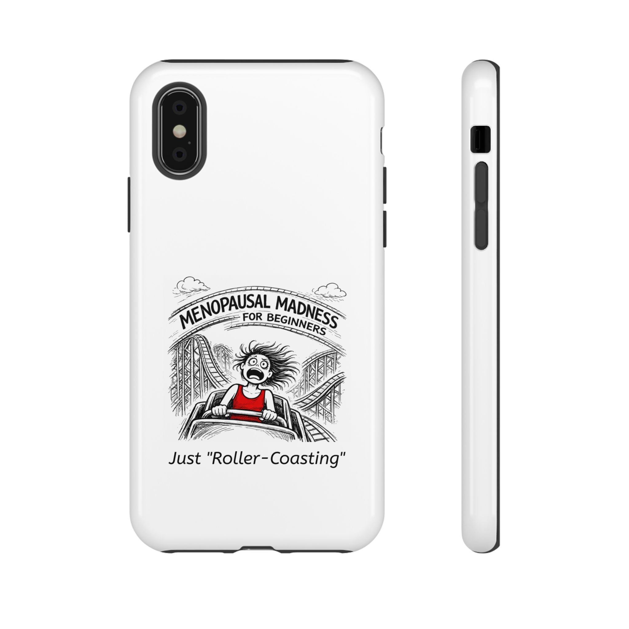 Phone Case - "Menopausal Madness for Beginners: Just 'Roller-Coasting'" Humorous Menopausal Women's Phone Cover