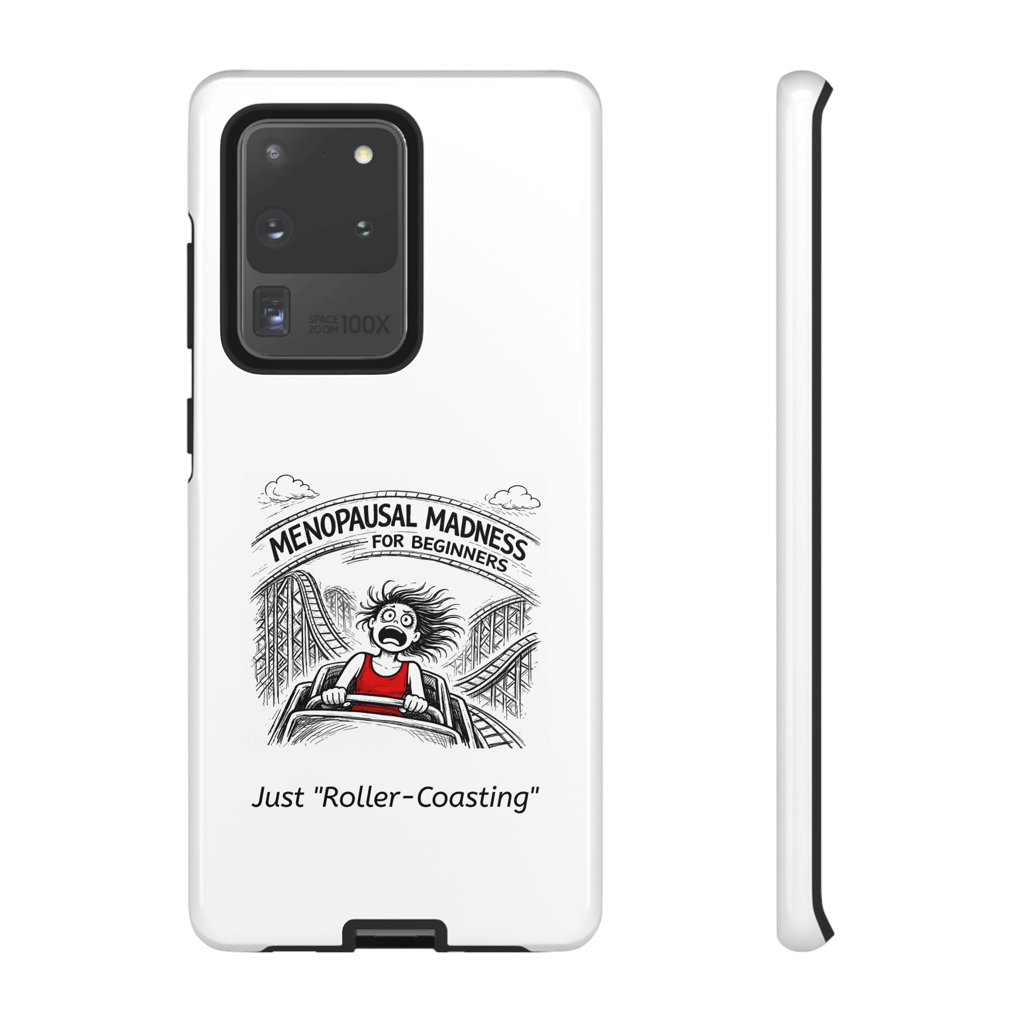 Phone Case - "Menopausal Madness for Beginners: Just 'Roller-Coasting'" Humorous Menopausal Women's Phone Cover