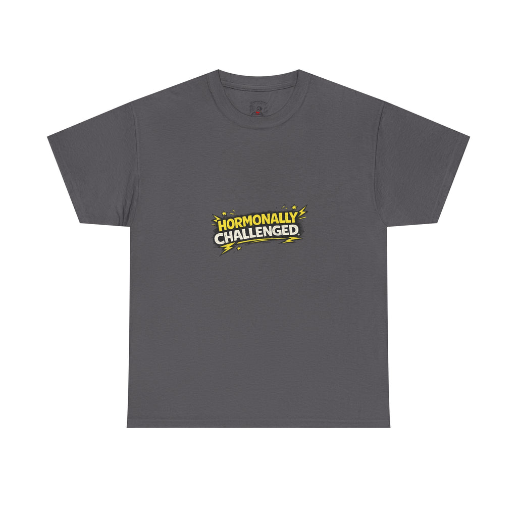 "Hormonally challenged" Graphic Tee