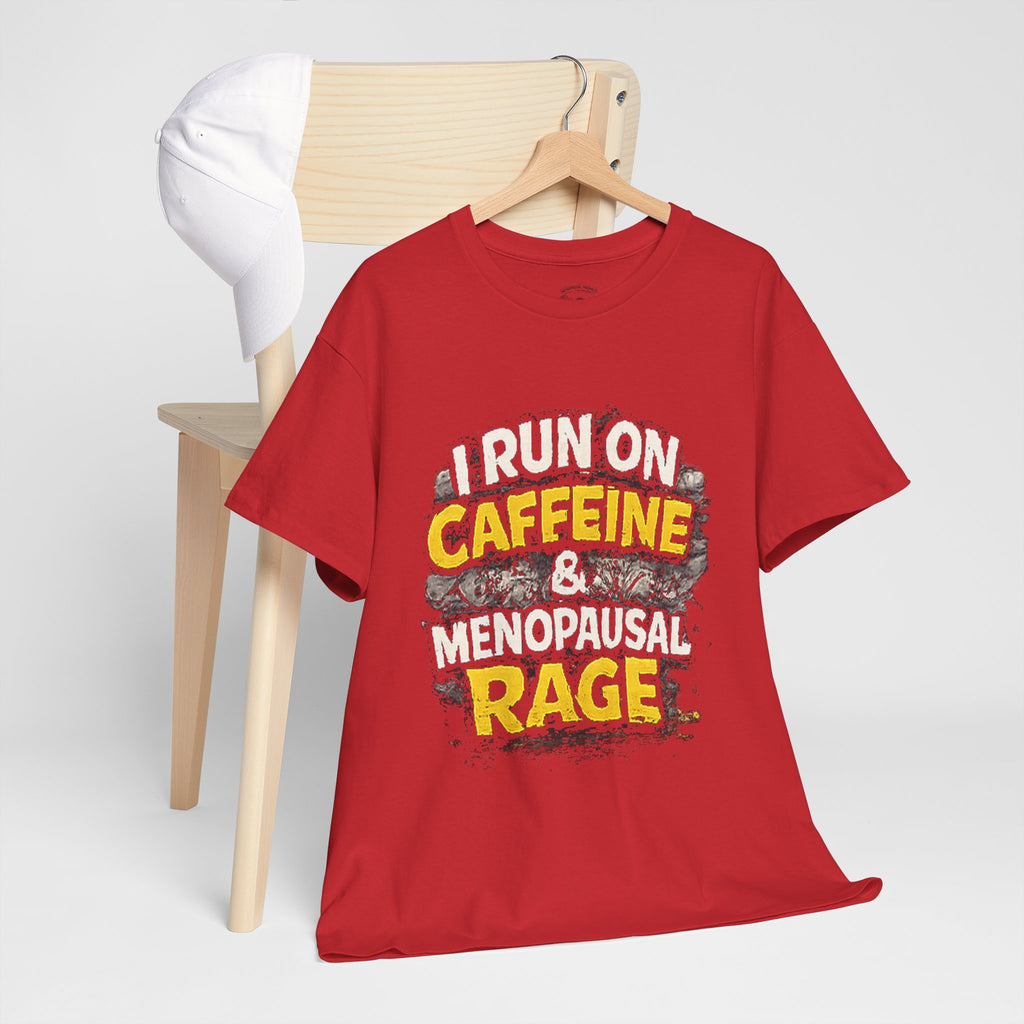 Menopause Tee — “I Run on Caffeine & Menopausal Rage” Funny Graphic T-Shirt