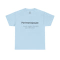 Perimenopause because apparently character was over due Tee — Funny Menopause Awareness Shirt