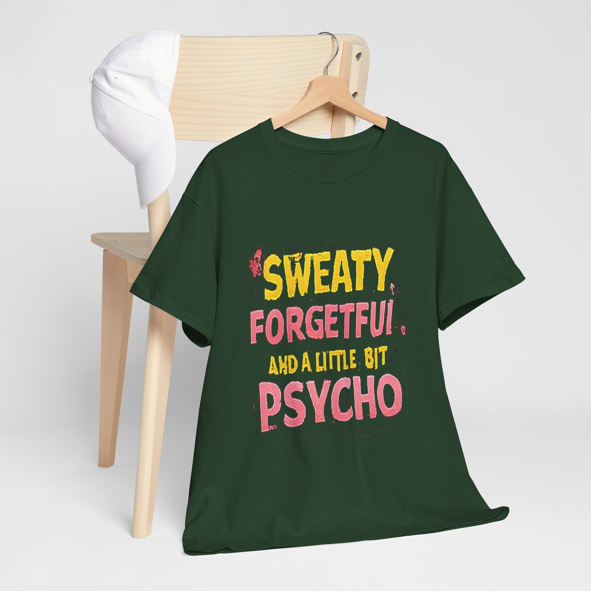 Sweaty, Forgetful and a Little Bit Psycho T-Shirt