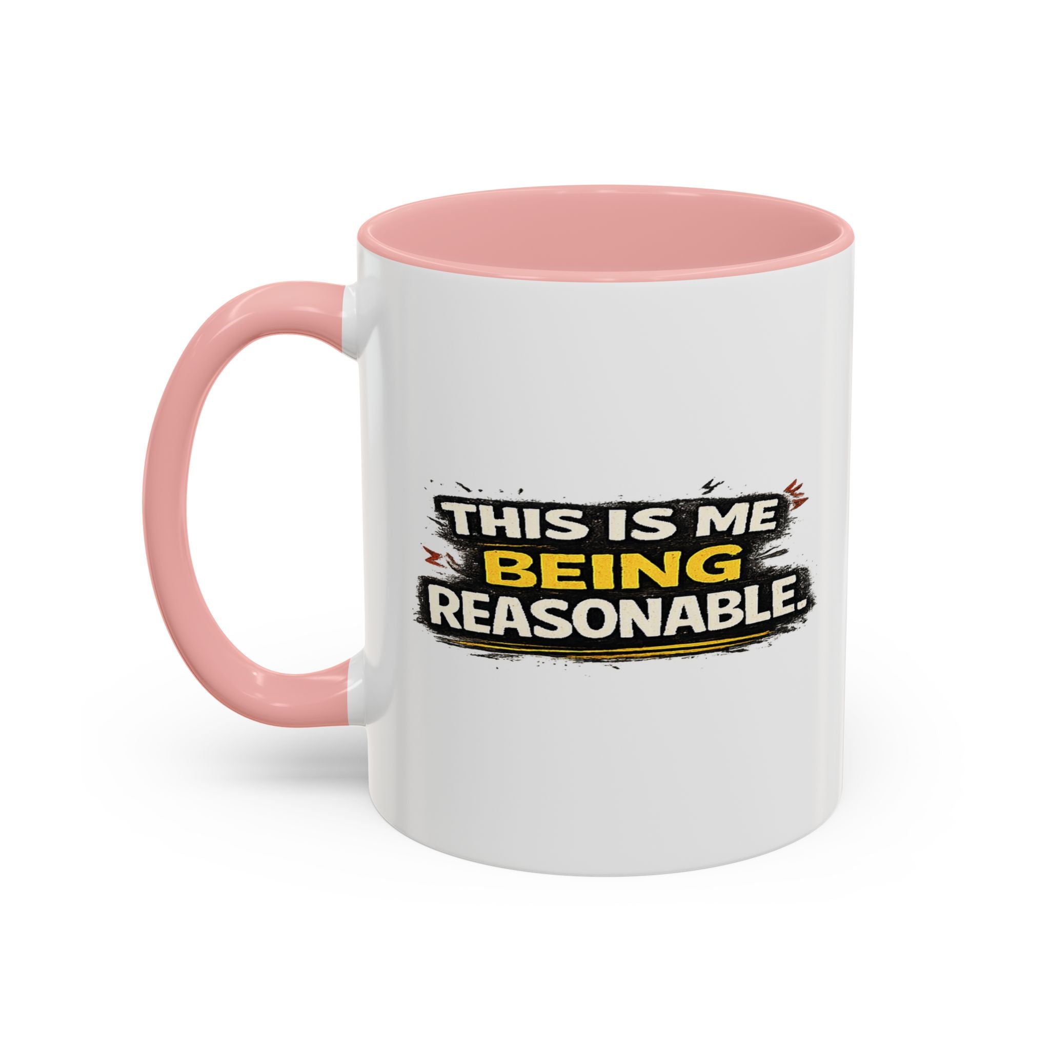 "This is me being reasonable" Coffee Mug  Accent Ceramic Mug (11oz)
