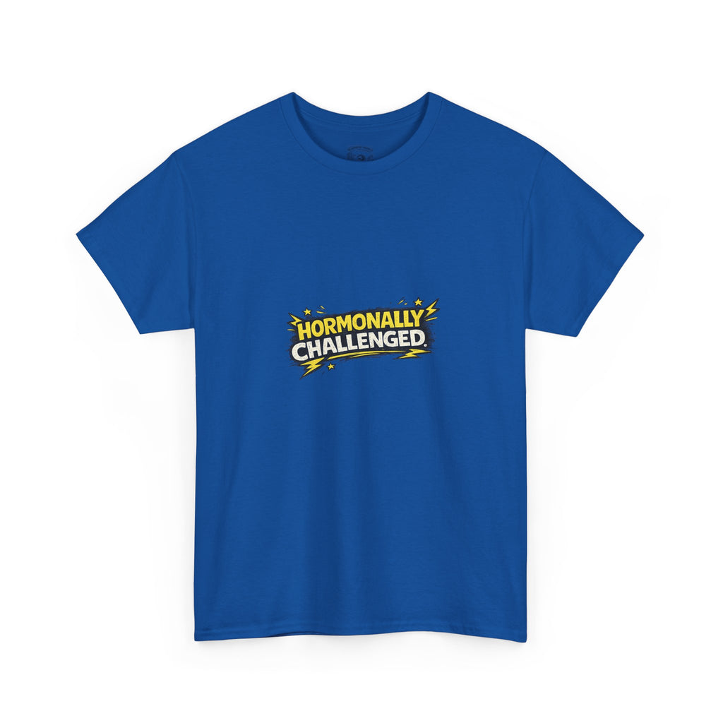 "Hormonally challenged" Graphic Tee