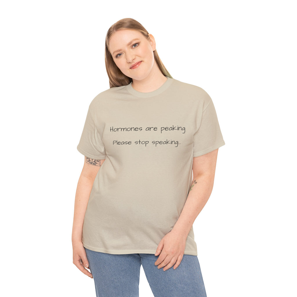 Hormones Are Peaking Tee — Funny Period Mood T-Shirt