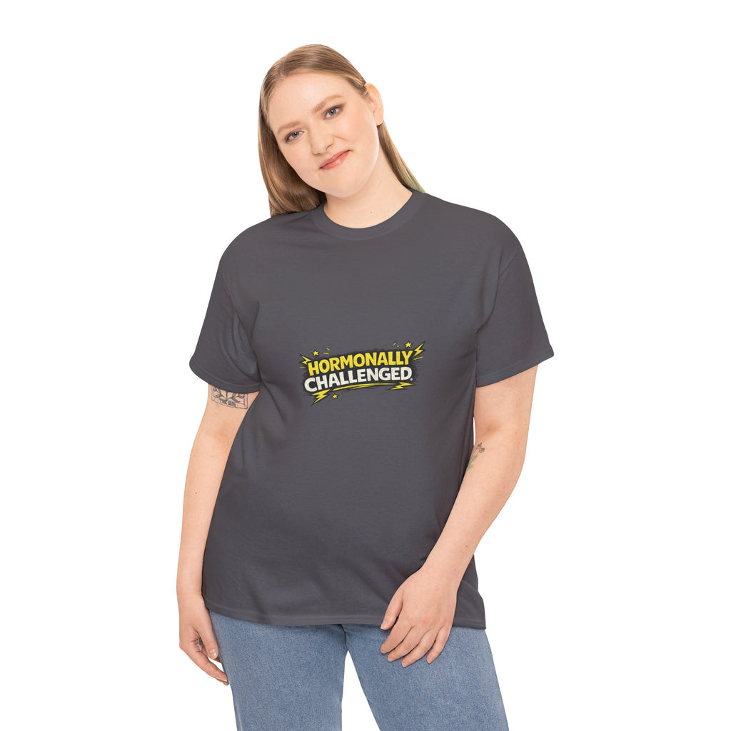 "Hormonally challenged" Graphic Tee