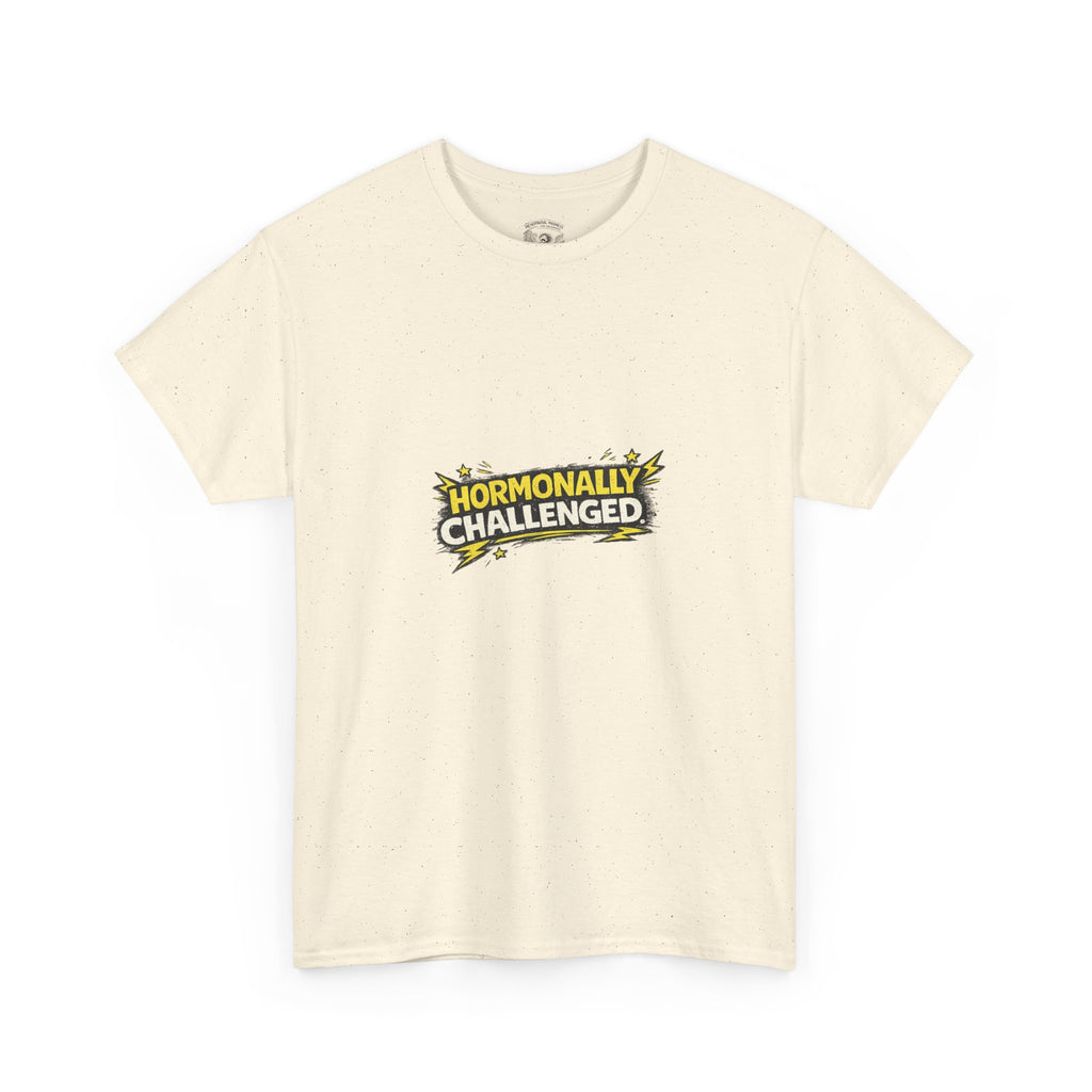 "Hormonally challenged" Graphic Tee
