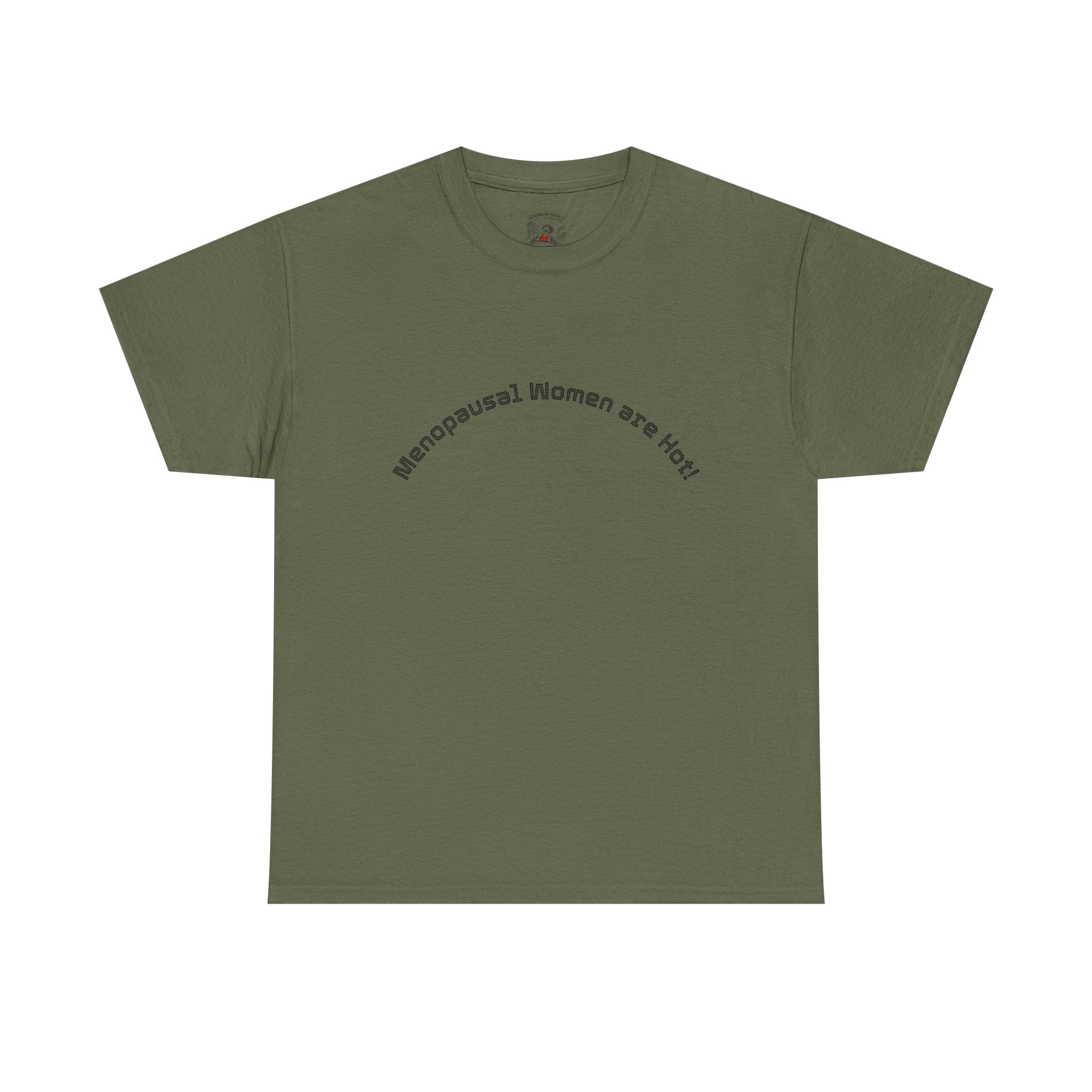 T‑Shirt — "Menopausal Women are Hot" Minimal Graphic Tee
