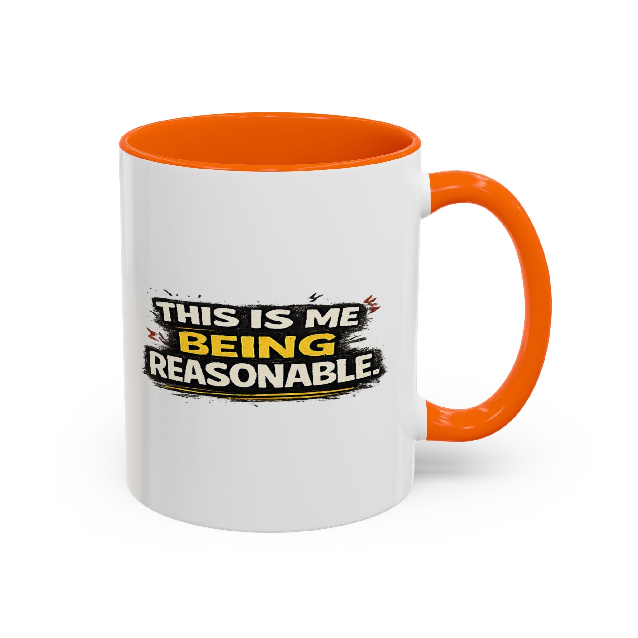 "This is me being reasonable" Coffee Mug  Accent Ceramic Mug (11oz)