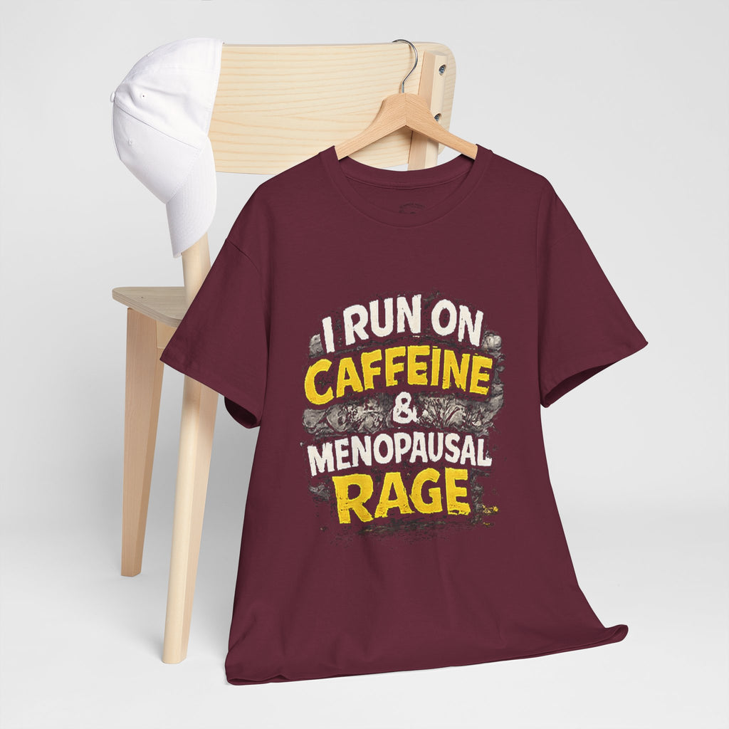 Menopause Tee — “I Run on Caffeine & Menopausal Rage” Funny Graphic T-Shirt