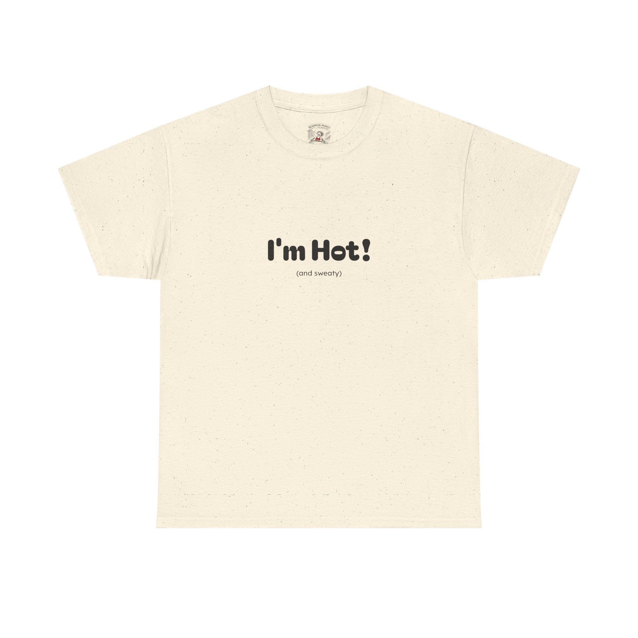 I'm Hot! Graphic Tee — Funny Minimalist Statement T-Shirt