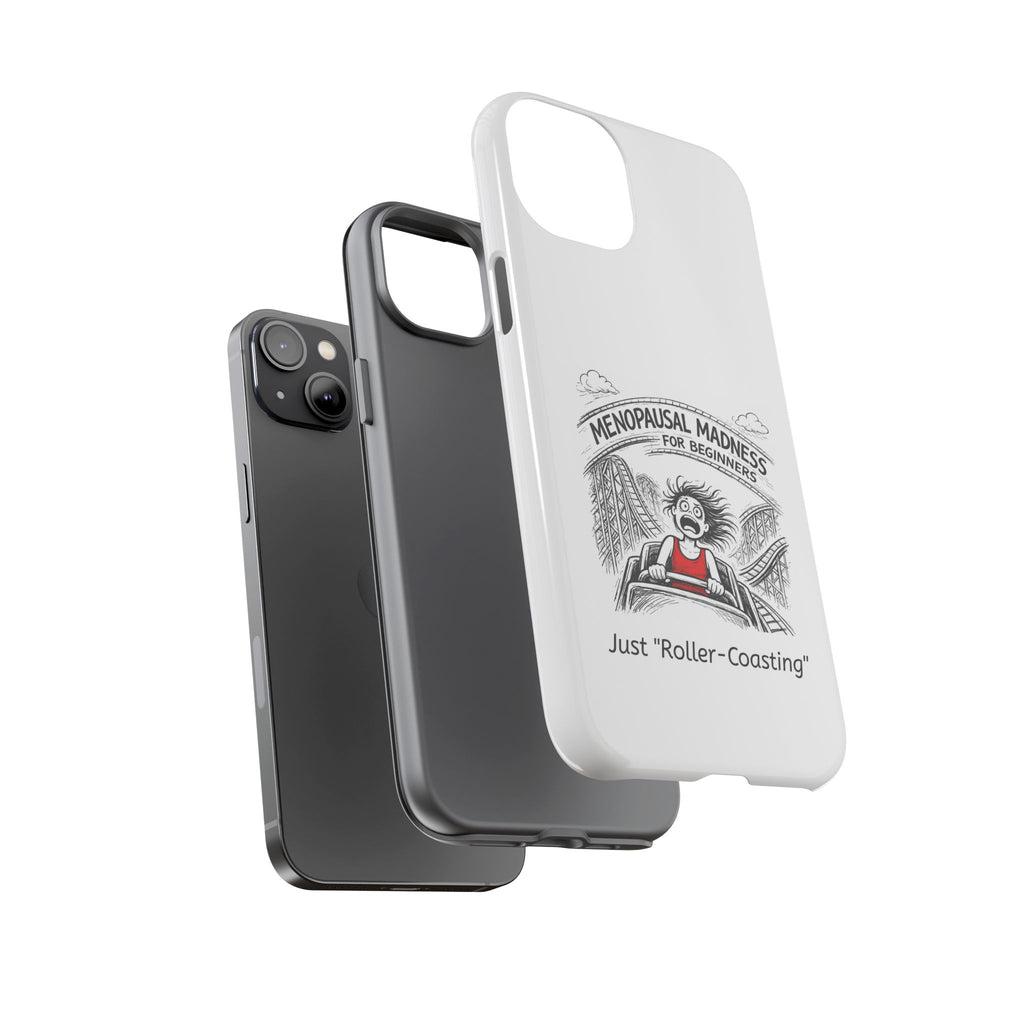 Phone Case - "Menopausal Madness for Beginners: Just 'Roller-Coasting'" Humorous Menopausal Women's Phone Cover