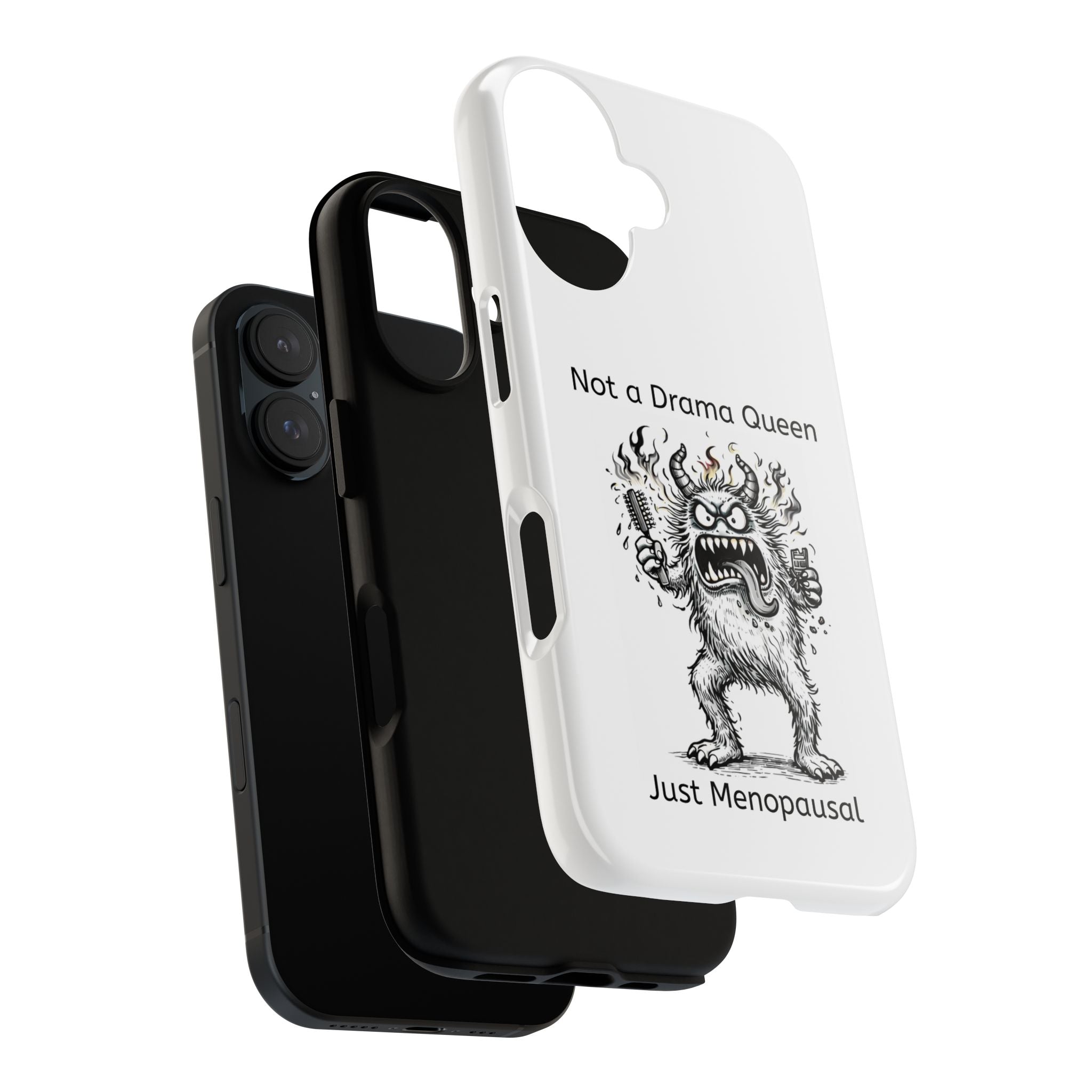 Phone Case — "Not a Drama Queen, Just Menopausal"