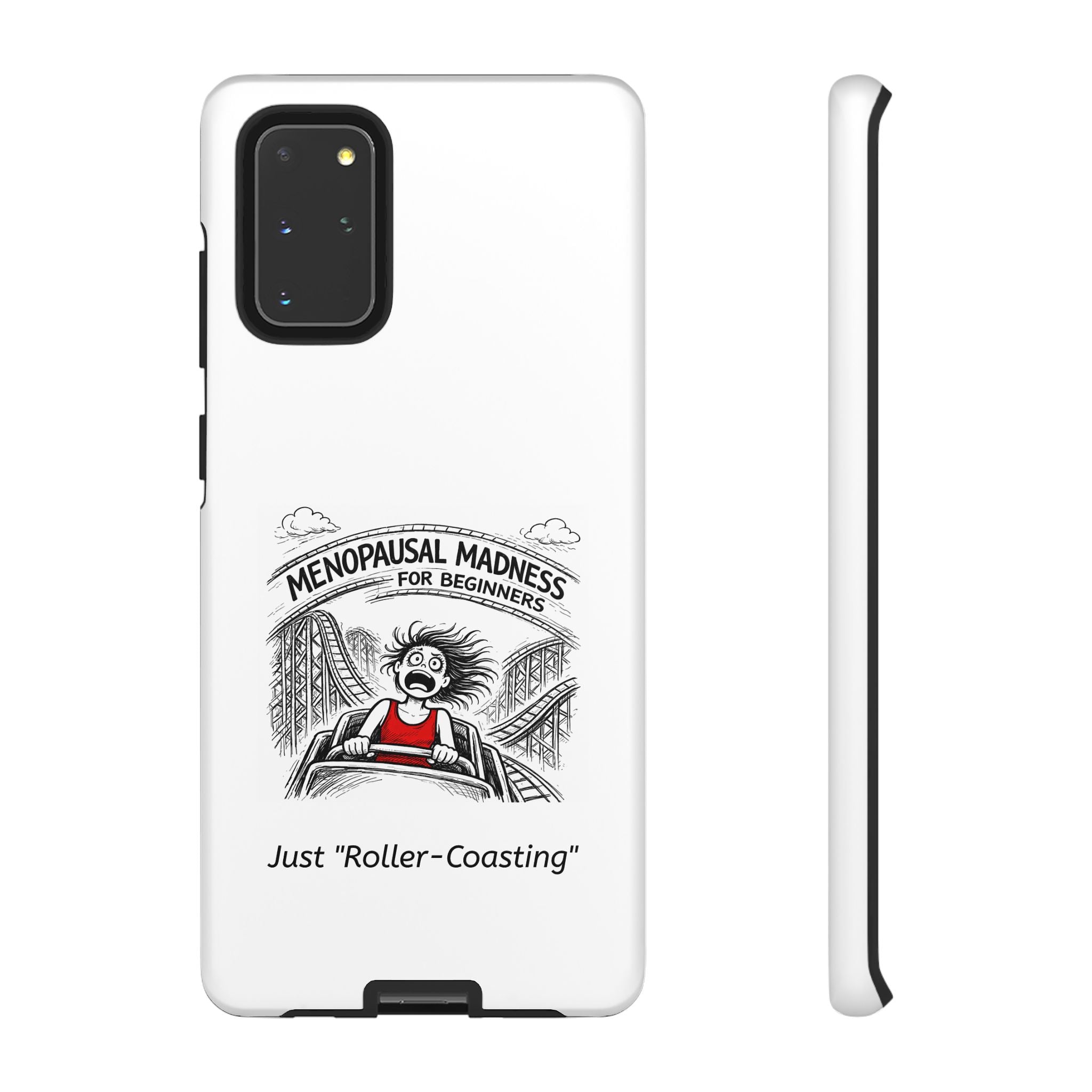 Phone Case - "Menopausal Madness for Beginners: Just 'Roller-Coasting'" Humorous Menopausal Women's Phone Cover