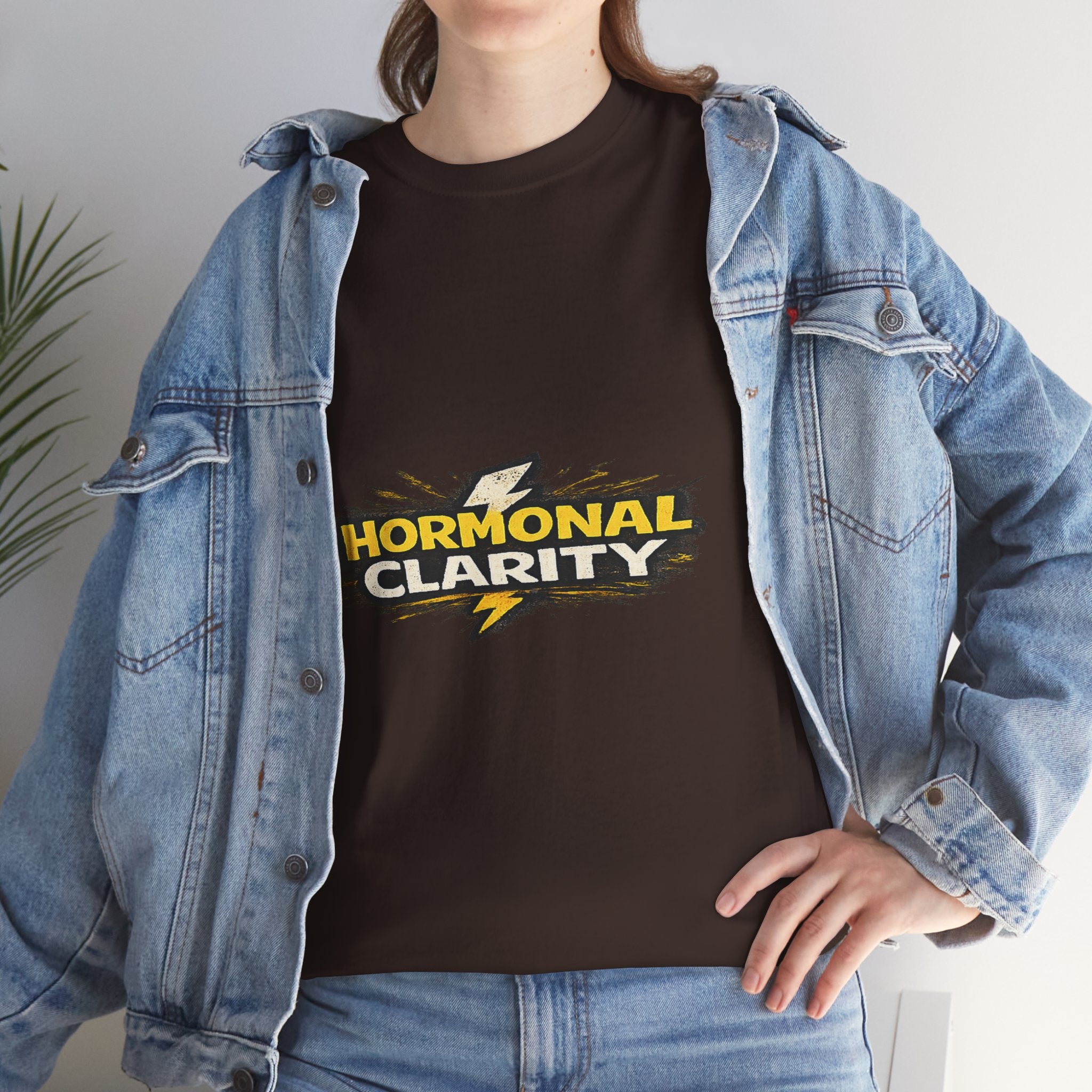 Hormonal Clarity T-Shirt — Funny Empowerment Tee