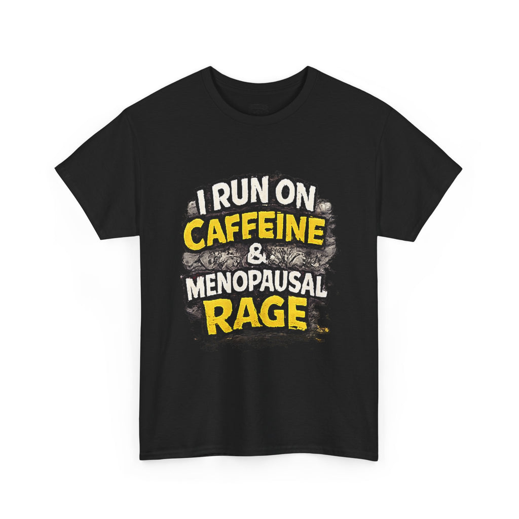 Menopause Tee — “I Run on Caffeine & Menopausal Rage” Funny Graphic T-Shirt