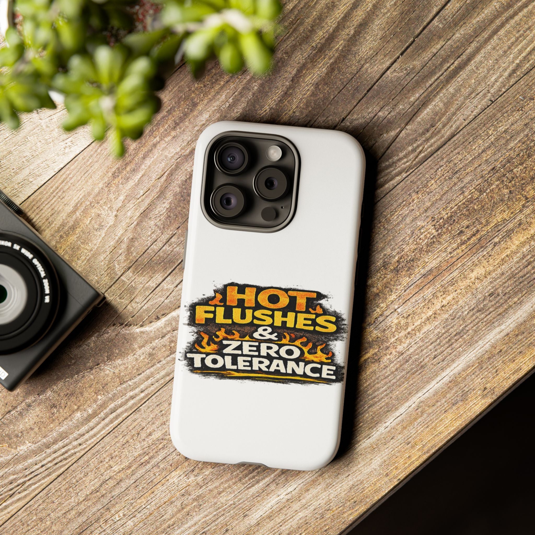 Phone Case — "Hot Flushes and Zero Tolerance"
