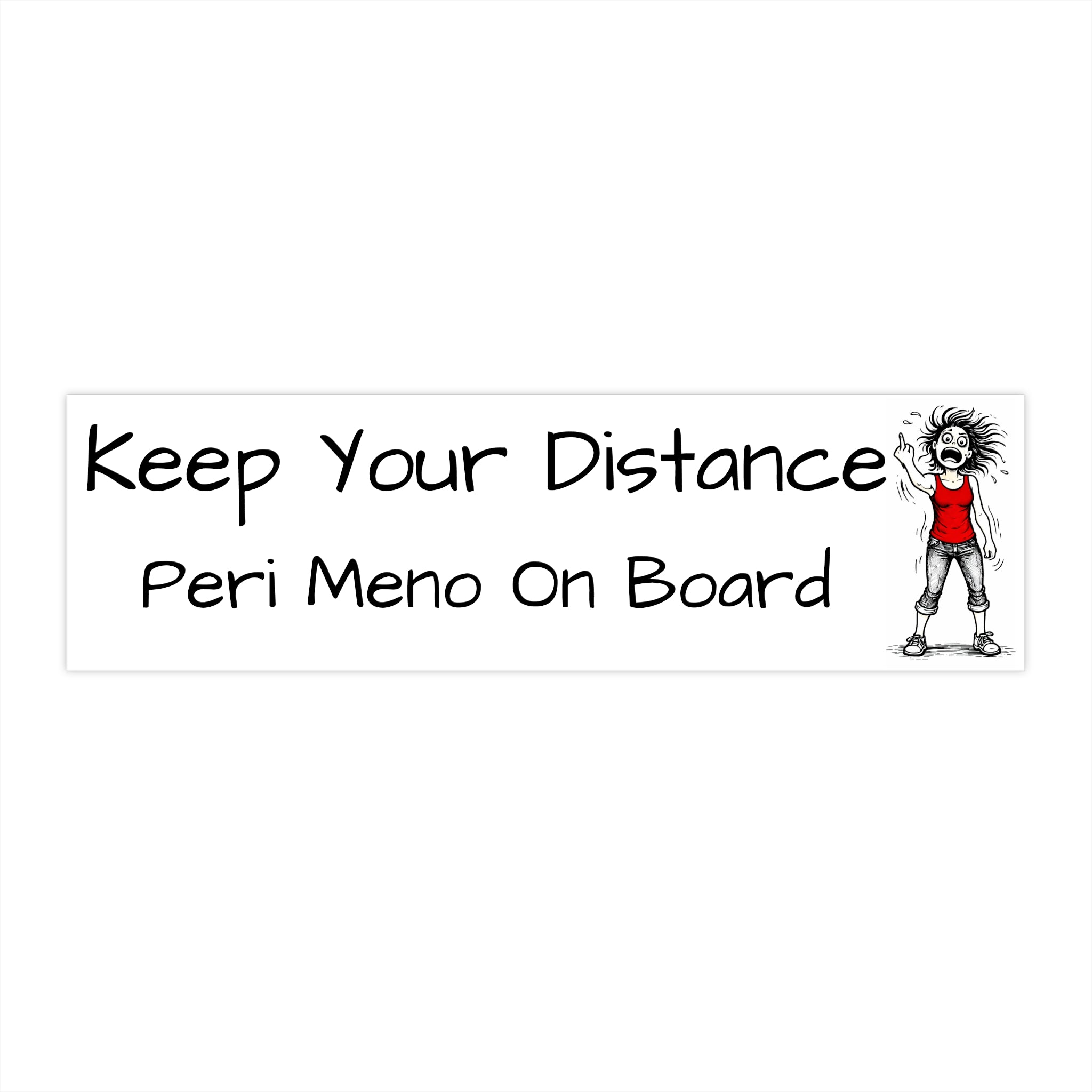 "Keep your distance peri meno on board" Humorous Car Decal