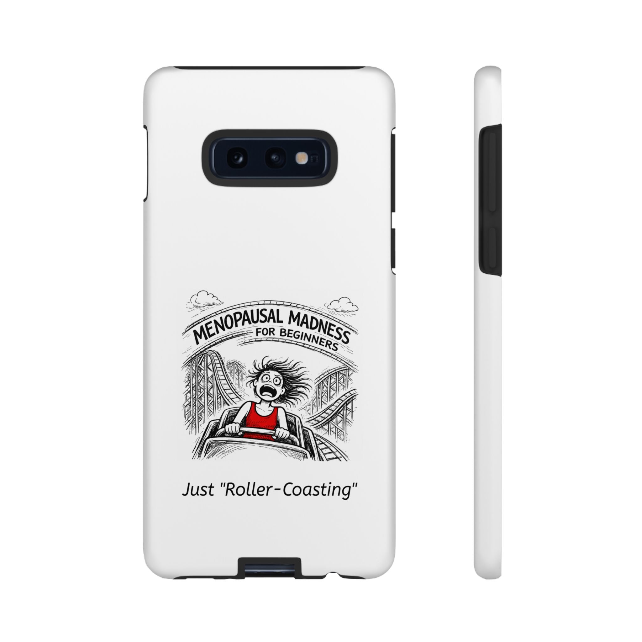 Phone Case - "Menopausal Madness for Beginners: Just 'Roller-Coasting'" Humorous Menopausal Women's Phone Cover