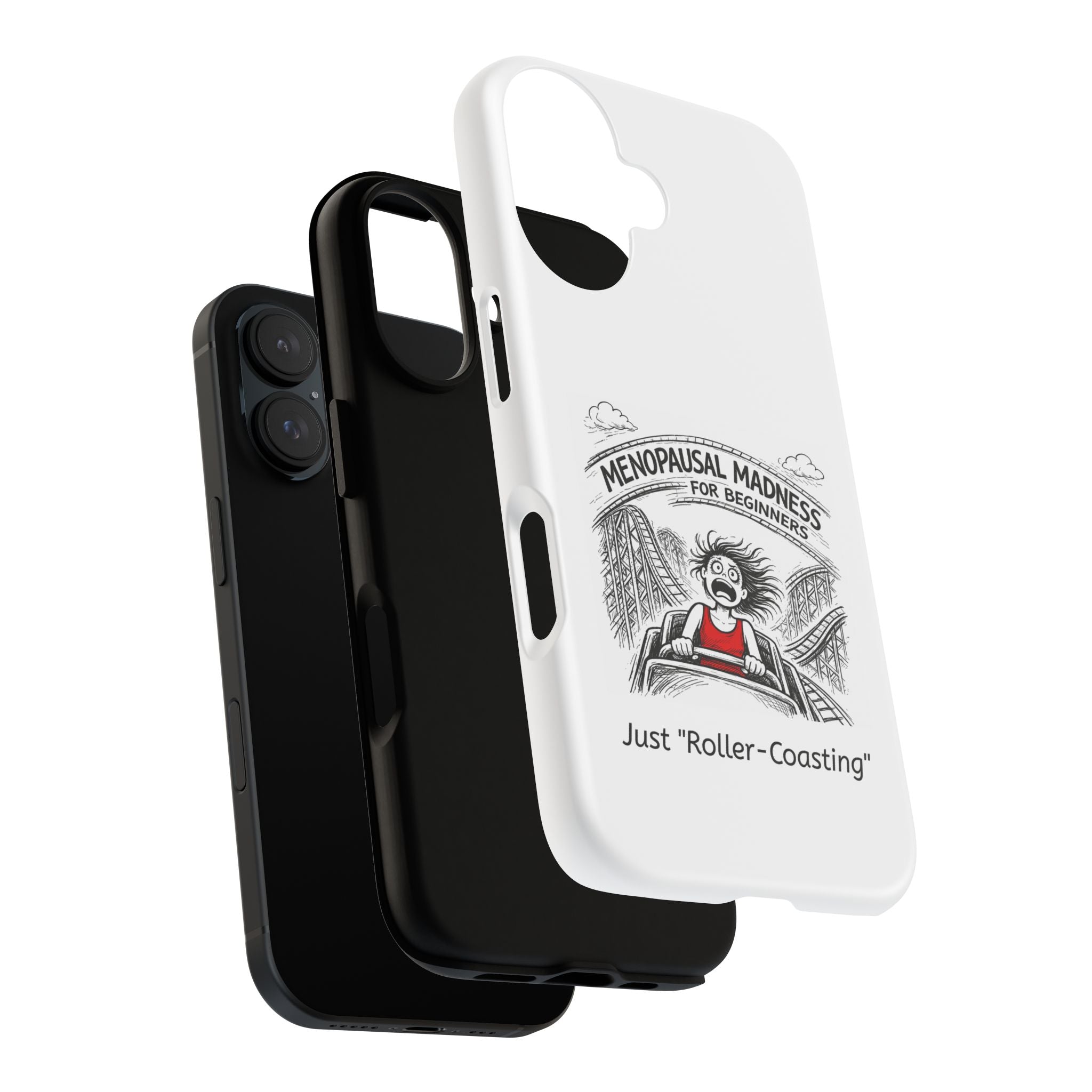 Phone Case - "Menopausal Madness for Beginners: Just 'Roller-Coasting'" Humorous Menopausal Women's Phone Cover