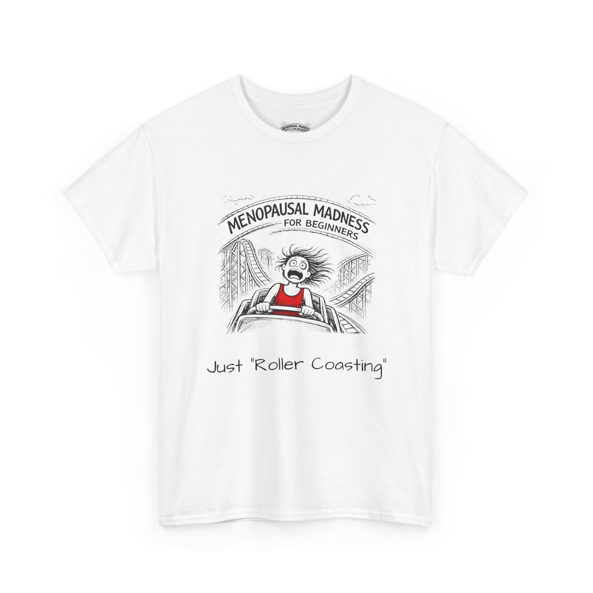 Menopausal Madness Tee — "Just Roller Coasting" Graphic T-Shirt