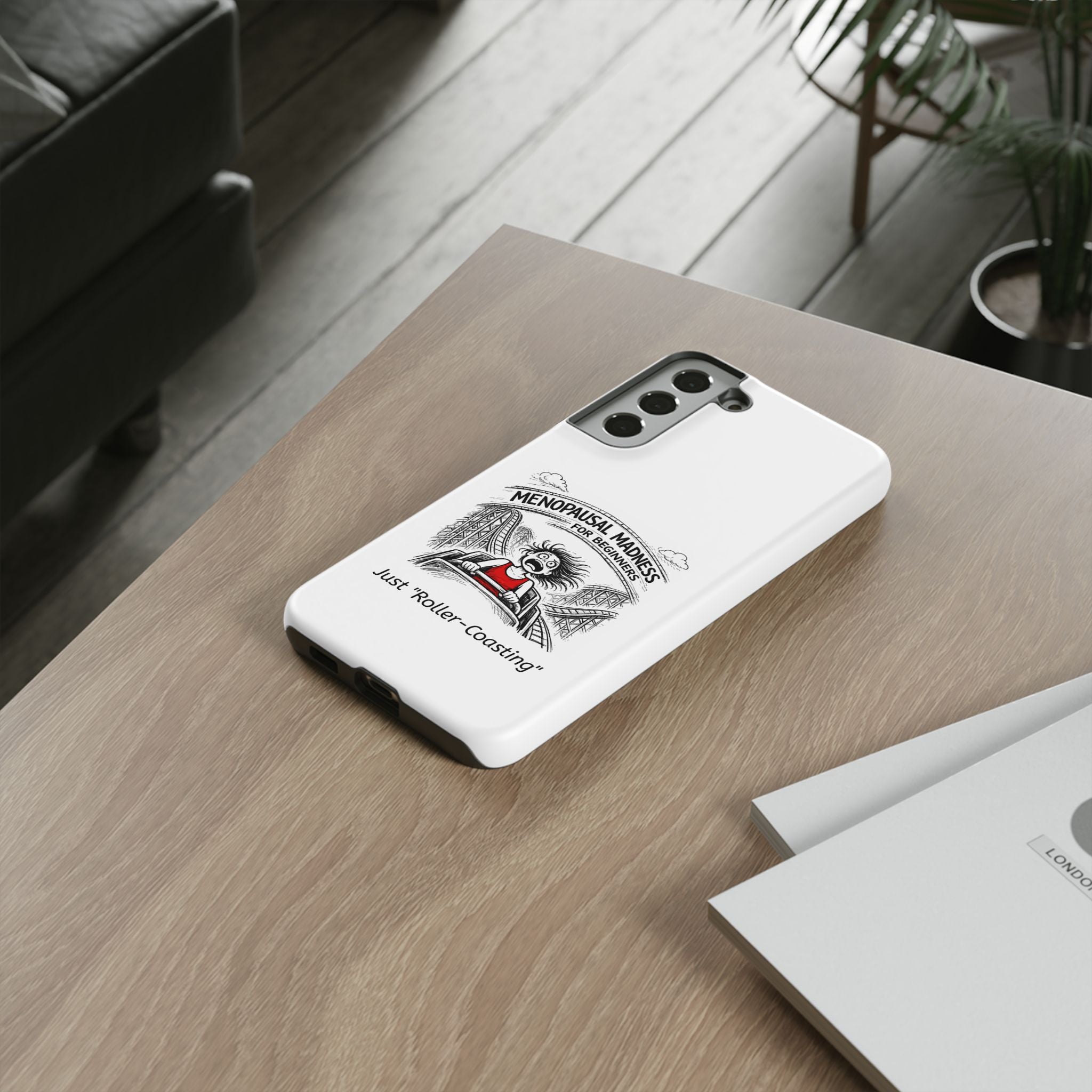Phone Case - "Menopausal Madness for Beginners: Just 'Roller-Coasting'" Humorous Menopausal Women's Phone Cover