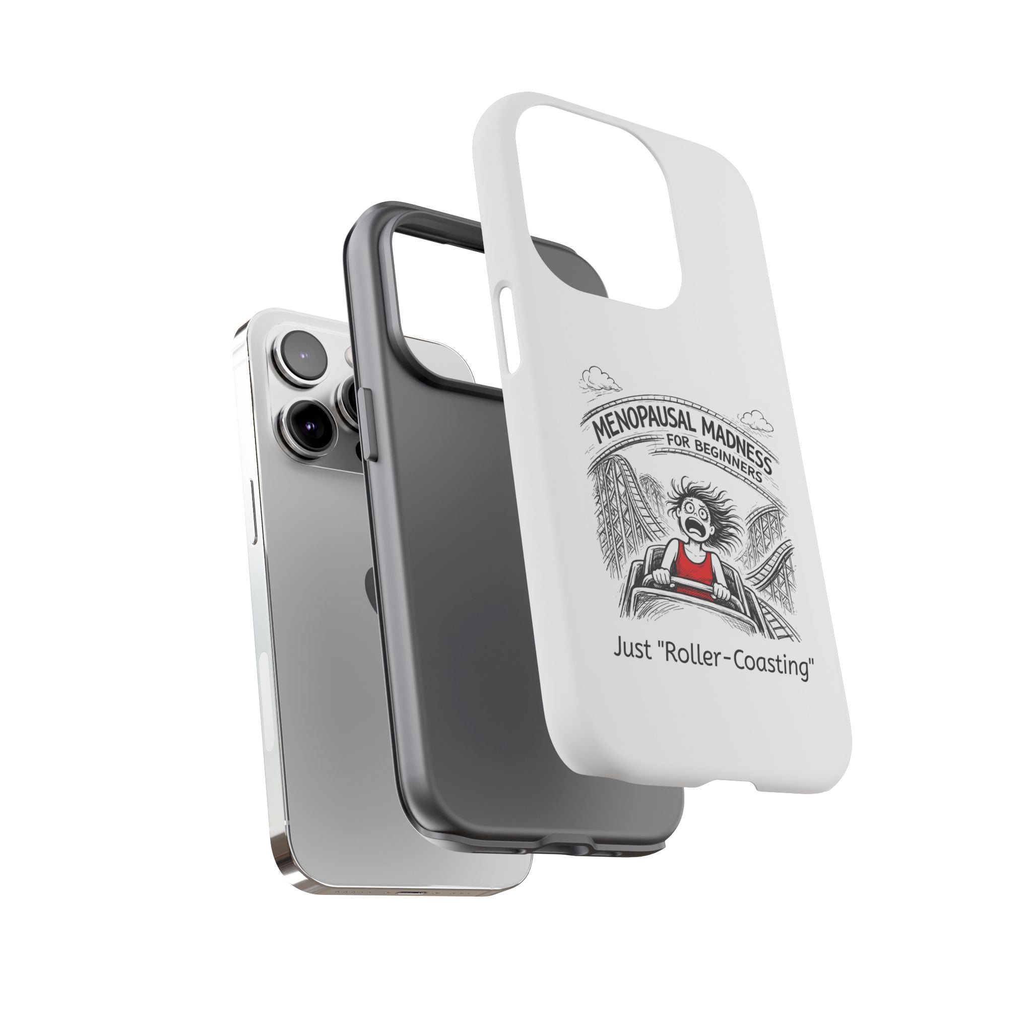 Phone Case - "Menopausal Madness for Beginners: Just 'Roller-Coasting'" Humorous Menopausal Women's Phone Cover