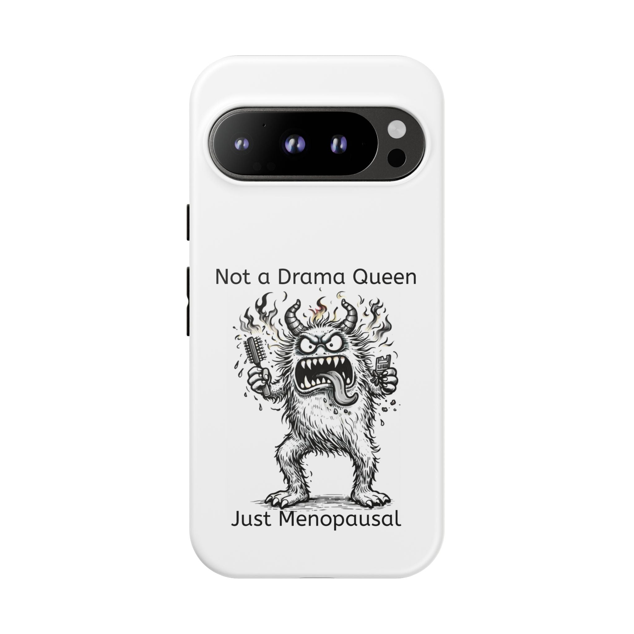 Phone Case — "Not a Drama Queen, Just Menopausal"