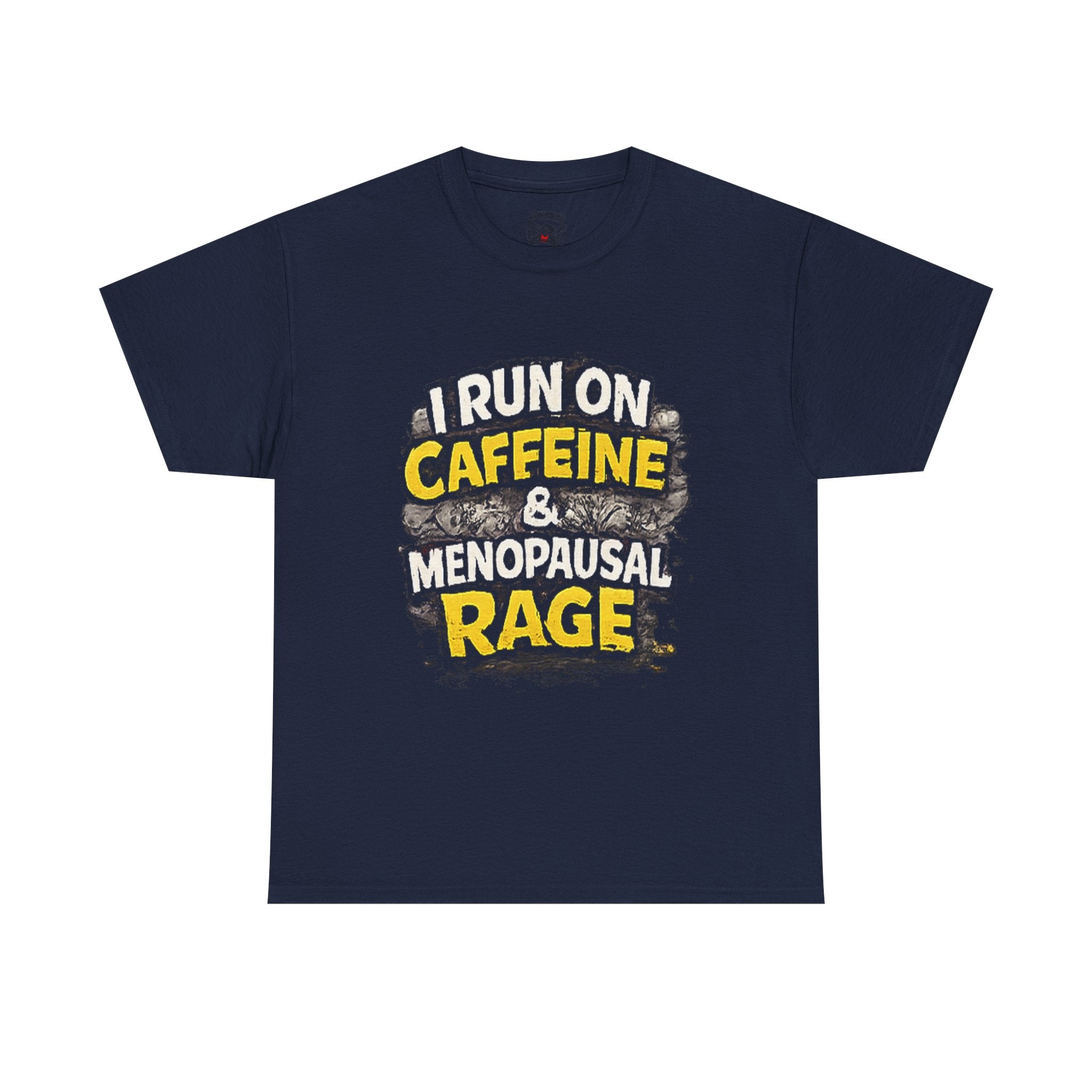 Menopause Tee — “I Run on Caffeine & Menopausal Rage” Funny Graphic T-Shirt