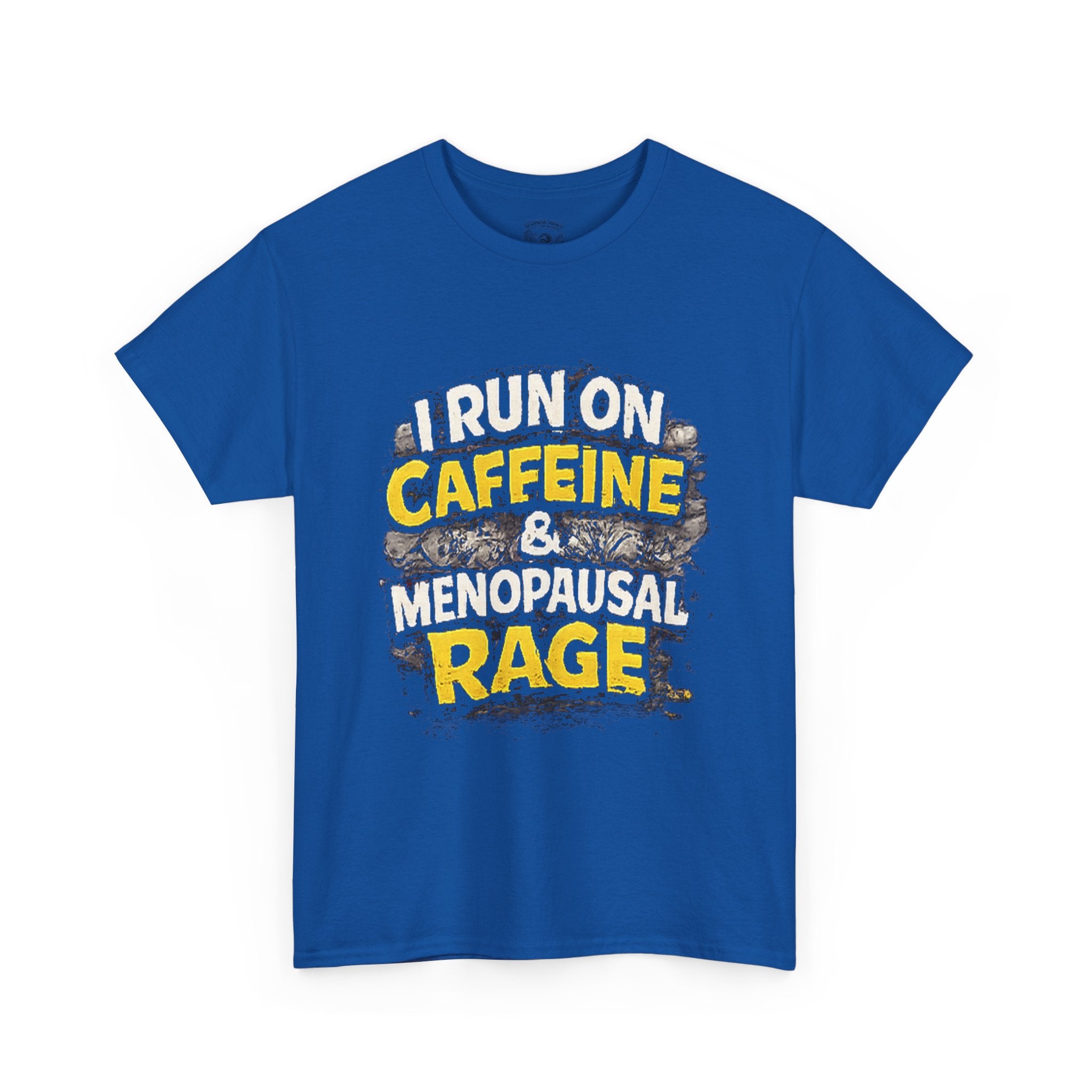 Menopause Tee — “I Run on Caffeine & Menopausal Rage” Funny Graphic T-Shirt