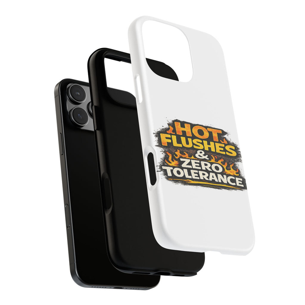 Phone Case — "Hot Flushes and Zero Tolerance"